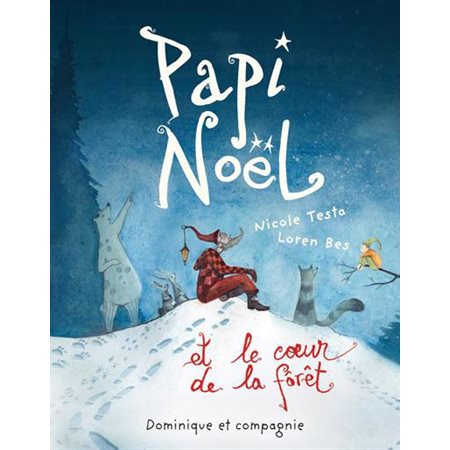 Papi Noël et le coeur de la forêt