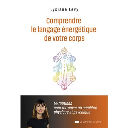 Comprendre le langage énergétique de votre corps