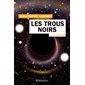 Les trous noirs en 100 questions