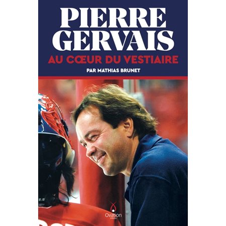 Pierre Gervais Au coeur du vestiaire