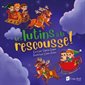 Les lutins à la rescousse !