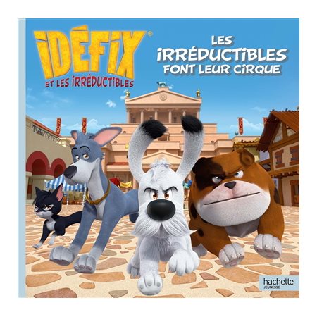 Idéfix Les irréductibles font leur cirque