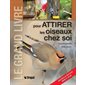 Le grand livre pour attirer les oiseaux chez soi