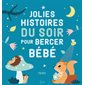 Jolies histoires du soir pour bercer bébé