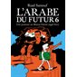 L'Arabe du futur #6 Une jeunesse au Moyen-Orient (1994-2011)