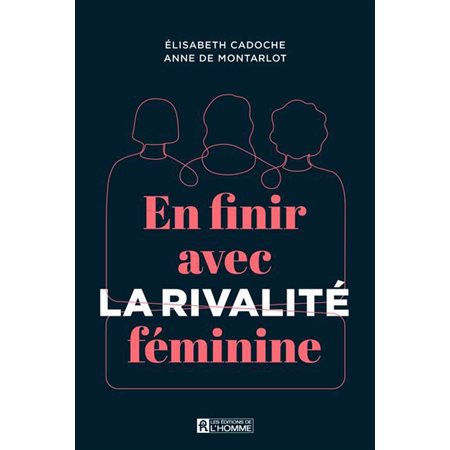 En finir avec la rivalite feminine