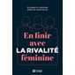 En finir avec la rivalite feminine