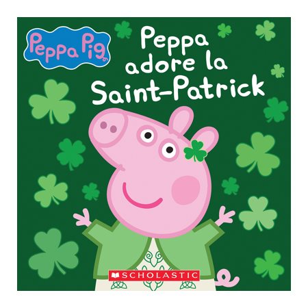 Peppa pig - Peppa adore la Sainte-Patrick