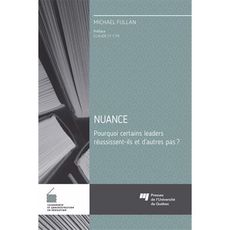 Nuance pourquoi certains leaders réussissent-ils et d'autres pas?