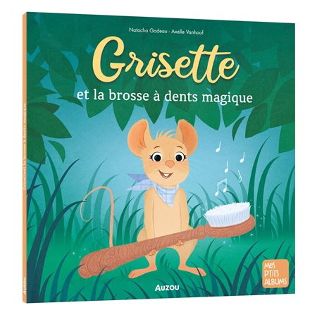 Grisette et la brosse à dents magique