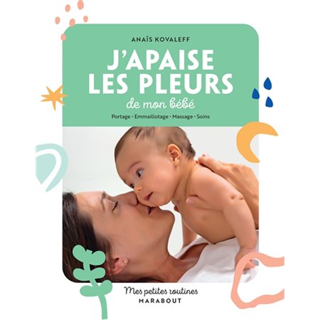 J''apaise les pleurs de mon bébé