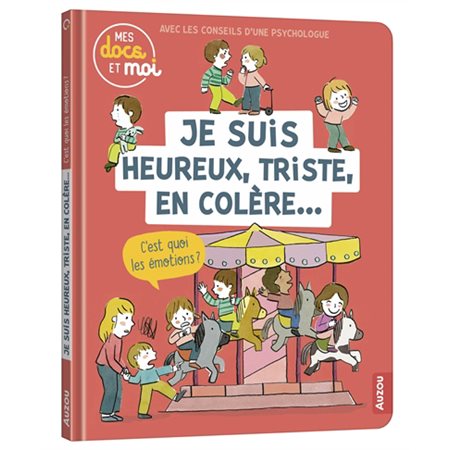 Je suis heureux, triste, en colère..., c''est quoi les émotions ?