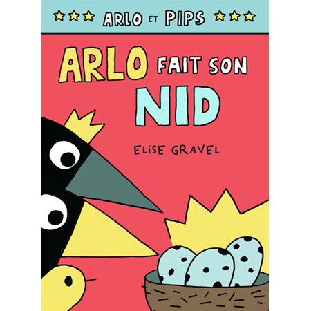 Arlo et pips #3 Arlo fait son nid