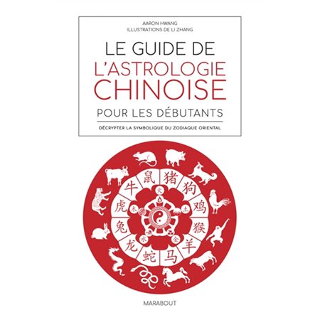 Le guide de l'astrologie chinoise pour les débutants