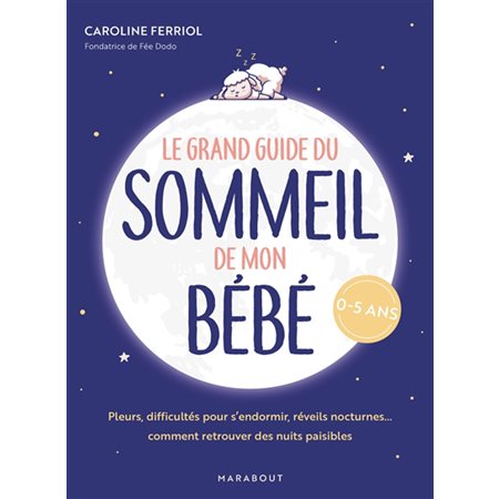 Le grand guide du sommeil de mon bébé