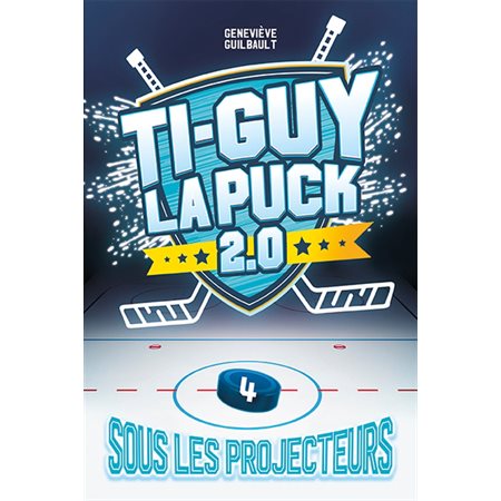 Ti-Guy la puck 2.0 #4 Sous les projecteurs