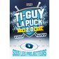 Ti-Guy la puck 2.0 #4 Sous les projecteurs