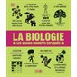 La biologie Les grands concepts expliqués