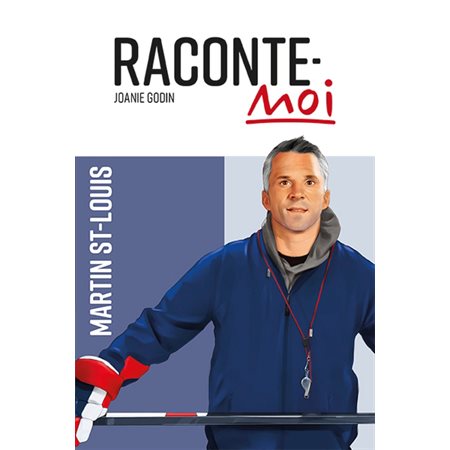 Raconte-moi Martin St-Louis