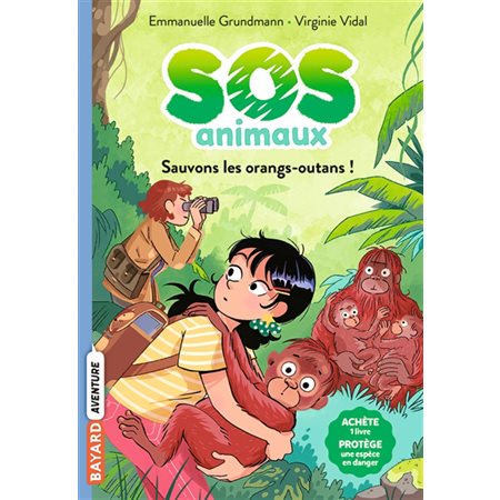 SOS animaux #3 Sauvons les orangs-outans !