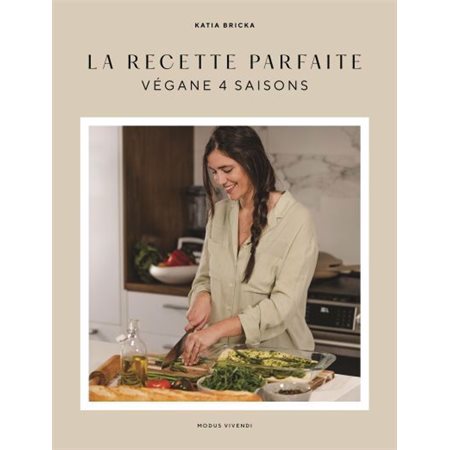 La recette parfaite Vegane 4 saisons