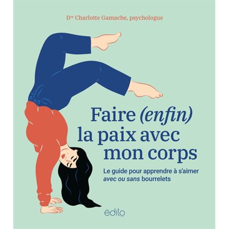 Faire (enfin) la paix avec mon corps