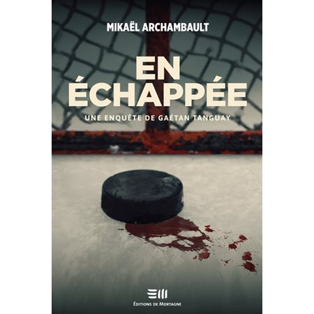 En échappée: Une enquête de Gaétan Tanguay