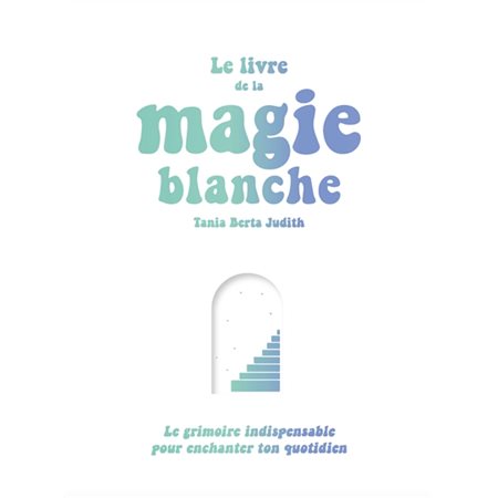 Le livre de la magie blanche