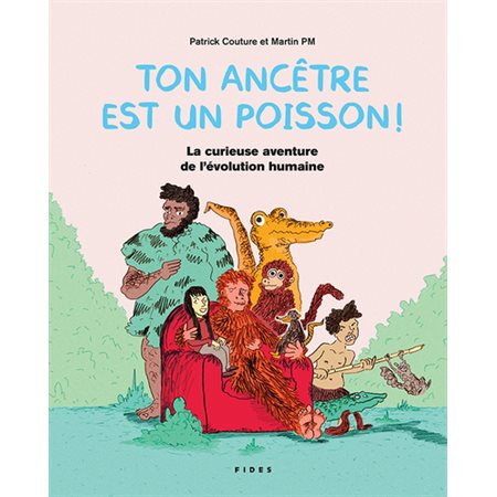 Ton ancêtre est un poisson !