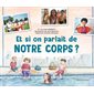 Et si on parlait de notre corps ?