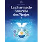 La pharmacie naturelle des anges