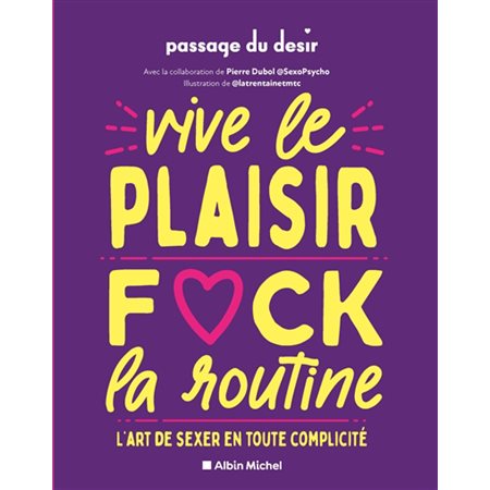 Vive le plaisir, fuck la routine