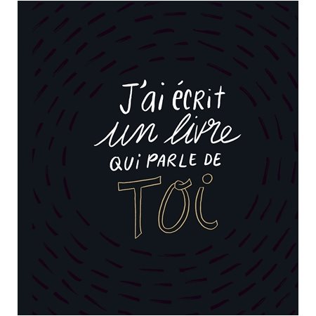 J''ai écrit un livre qui parle de toi