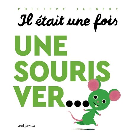 Il était une fois une souris ver...