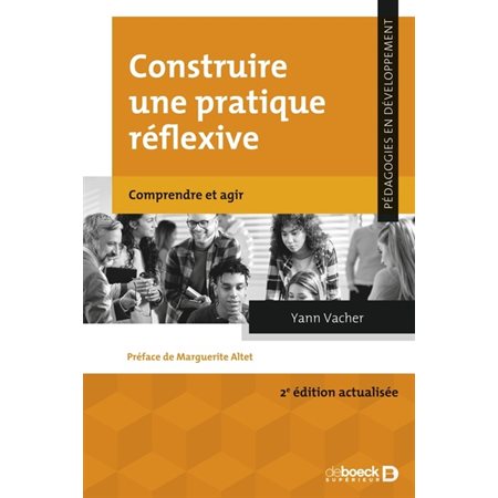 Construire une pratique réflexive comprendre et agir