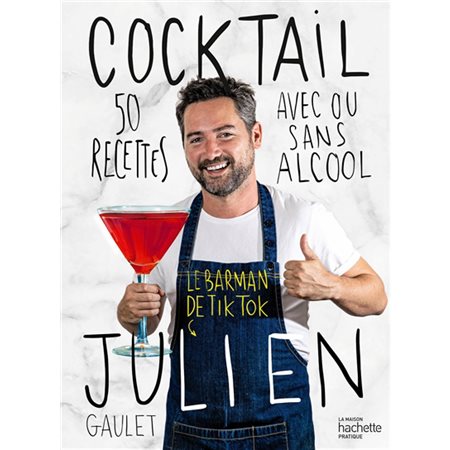 Cocktail Julien, 50 recettes avec ou sans alcool