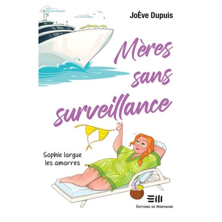 Mères sans surveillance Sophie largue les amarres