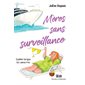 Mères sans surveillance Sophie largue les amarres