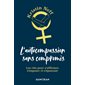 L'autocompassion sans compromis