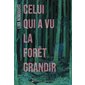 Celui qui a vu la forêt grandir