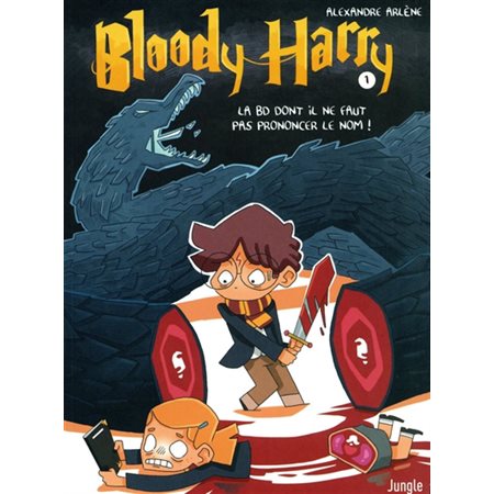 Bloody Harry #1 BD dont il ne faut pas prononcer le nom !