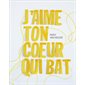 J''aime ton coeur qui bat