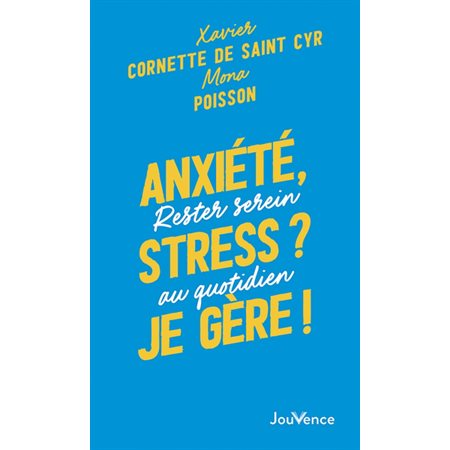 Anxiété, stress ? Je gère !