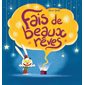 Fais de beaux rêves