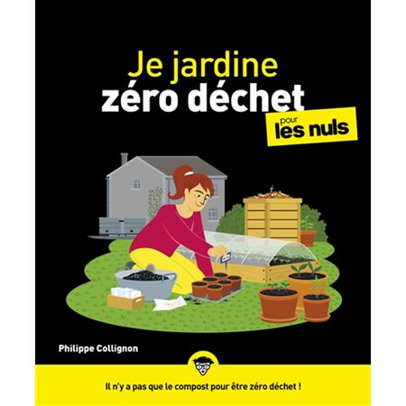 Je jardine zéro déchet pour les nuls