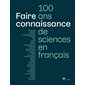 Faire connaissance 100 ans de sciences en français