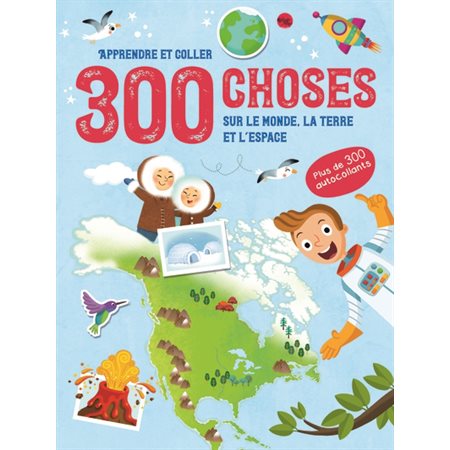 300 choses sur le monde, la Terre et l''espace