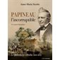 Papineau rebelle #2 Le président rebelle: 1833-1871