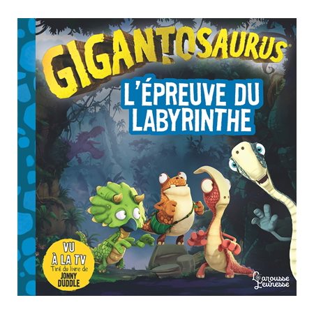 Gigantosaurus L'épreuve du labyrinthe