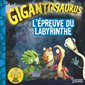 Gigantosaurus L'épreuve du labyrinthe